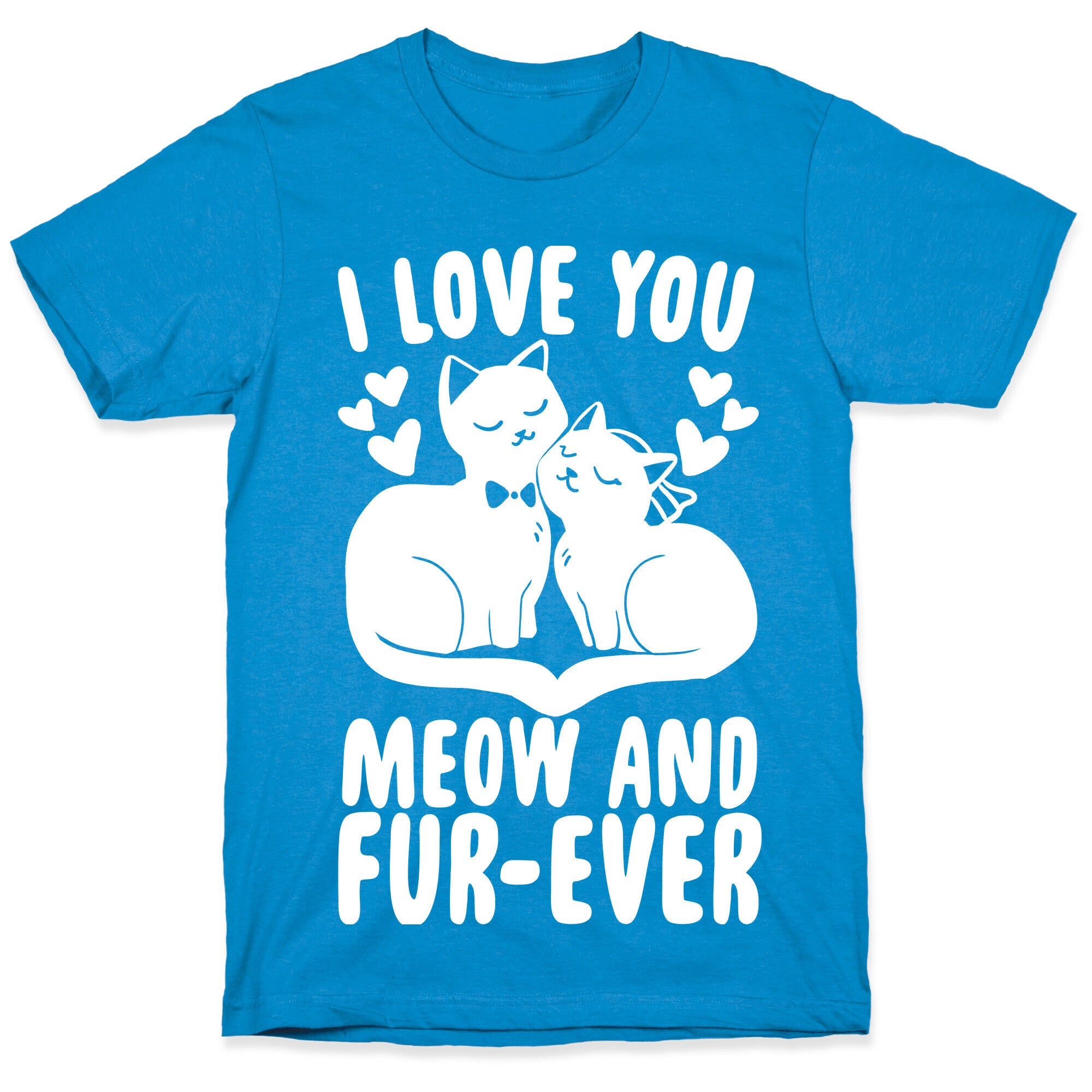 I Love You Meow and Furever - Bride and Groom T-Shirt